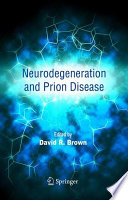 Neurodegeneration and Prion Disease [E-Book] /