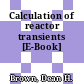 Calculation of reactor transients [E-Book]