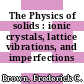 The Physics of solids : ionic crystals, lattice vibrations, and imperfections /