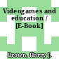 Videogames and education / [E-Book]