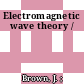 Electromagnetic wave theory /