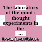 The laboratory of the mind : thought experiments in the natural sciences [E-Book] /