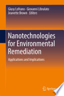 Nanotechnologies for Environmental Remediation [E-Book] : Applications and Implications /