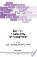 The Sun: A Laboratory for Astrophysics [E-Book] /