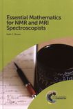 Essential mathematics for NMR and MRI spectroscopists /
