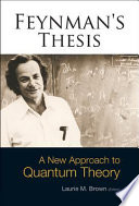 Feynman's thesis : a new approach to quantum theory /