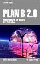 Plan B 2.0 : Mobilmachung zur Rettung der Welt /