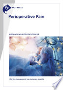 Fast Facts: Perioperative Pain : Effective management has numerous benefits [E-Book] /