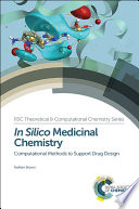 In silico medicinal chemistry : computational methods to support drug design [E-Book] /