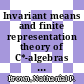 Invariant means and finite representation theory of C*-algebras [E-Book] /