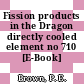 Fission products in the Dragon directly cooled element no 710 [E-Book]