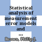 Statistical analysis of measurement error models and applications : proceedings of the AMS-IMS-SIAM joint summer research conference held June 10-16, 1989, with support from the National Science Foundation and the U.S. Army Research Office [E-Book] /