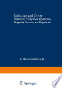 Cellulose and Other Natural Polymer Systems [E-Book] : Biogenesis, Structure, and Degradation /