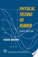 Physical Testing of Rubber [E-Book] /