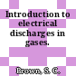 Introduction to electrical discharges in gases.