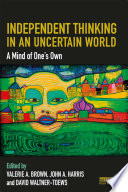 Independent thinking in an uncertain world : a mind of one's own [E-Book] /