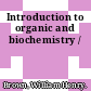Introduction to organic and biochemistry /