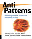 AntiPatterns : refractoring software, architectures and projects in crisis /