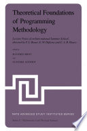 Theoretical Foundations of Programming Methodology [E-Book] : Lecture Notes of an International Summer School, directed by F. L. Bauer, E. W. Dijkstra and C. A. R. Hoare /