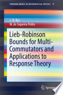 Lieb-Robinson Bounds for Multi-Commutators and Applications to Response Theory [E-Book] /