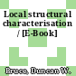 Local structural characterisation / [E-Book]