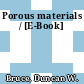 Porous materials / [E-Book]