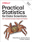 Practical statistics for data scientists : 50+ essential concepts using R and Python /