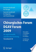 Chirurgisches Forum und DGAV Forum 2009 [E-Book] : für experimentelle und klinische Forschung 126. Kongress der Deutschen Gesellschaft für Chirurgie München, 28.04.-01.05.2009 /
