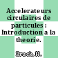 Accelerateurs circulaires de particules : Introduction a la theorie.