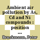 Ambient air pollution by As, Cd and Ni compounds : position paper : final version /