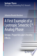 A First Example of a Lyotropic Smectic C* Analog Phase [E-Book] : Design, Properties and Chirality Effects /