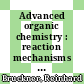 Advanced organic chemistry : reaction mechanisms [E-Book] /