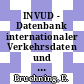 INVUD - Datenbank internationaler Verkehrsdaten und Unfalldaten : Entwicklungsstand: Frühjahr 1989.
