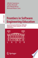 Frontiers in Software Engineering Education [E-Book] : Second International Workshop, FISEE 2023, Villebrumier, France, January 23-25, 2023, Invited Papers /