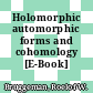 Holomorphic automorphic forms and cohomology [E-Book] /