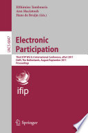 Electronic Participation [E-Book] : Third IFIP WG 8.5 International Conference, ePart 2011, Delft, The Netherlands, August 29 – September 1, 2011. Proceedings /