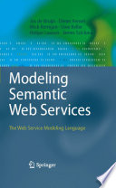 Modeling Semantic Web Services [E-Book] : The Web Service Modeling Language /