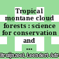 Tropical montane cloud forests : science for conservation and management [E-Book] /