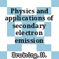 Physics and applications of secondary electron emission /