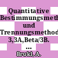 Quantitative Bestimmungsmethoden und Trennungsmethoden. 3,3A,Beta/3B. Elemente der dritten Hauptgruppe 02 und der dritten Nebengruppe.