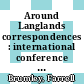 Around Langlands correspondences : international conference on around Langlands correspondences, June 17-20, 2015, Universite Paris Sud, Orsay, France [E-Book] /