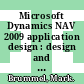 Microsoft Dynamics NAV 2009 application design : design and extend complete applications using Microsoft Dynamics NAV 2009 [E-Book] /