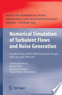 Numerical Simulation of Turbulent Flows and Noise Generation [E-Book] : Results of the DFG/CNRS Research Groups FOR 507 and FOR 508 /