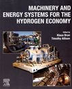 Machinery and energy systems for the hydrogen economy /