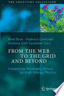From the Web to the Grid and Beyond [E-Book] : Computing Paradigms Driven by High-Energy Physics /