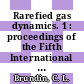 Rarefied gas dynamics. 1 : proceedings of the Fifth International Symposium on Rarefied Gas Dynamics, held at the University of Oxford, 1966 /
