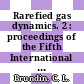 Rarefied gas dynamics. 2 : proceedings of the Fifth International Symposium on Rarefied Gas Dynamics, held at the University of Oxford, 1966 /