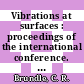 Vibrations at surfaces : proceedings of the international conference. 0003, pt a : Asilomar, CA, 01.09.82-04.09.82.