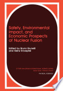 Safety, Environmental Impact, and Economic Prospects of Nuclear Fusion [E-Book] /