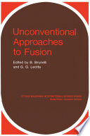 Unconventional Approaches to Fusion [E-Book] /